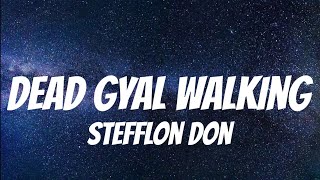Stefflon Don - #DeadGyalWalking ( Lyrics )