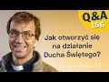 Jak otworzyć się na działanie Ducha Świętego? [Q&A#156] Remigiusz Recław SJ