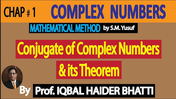 Ch# 1 | Theorems of Conjugate of Complex Numbers Method by SM Yusuf Lec 3