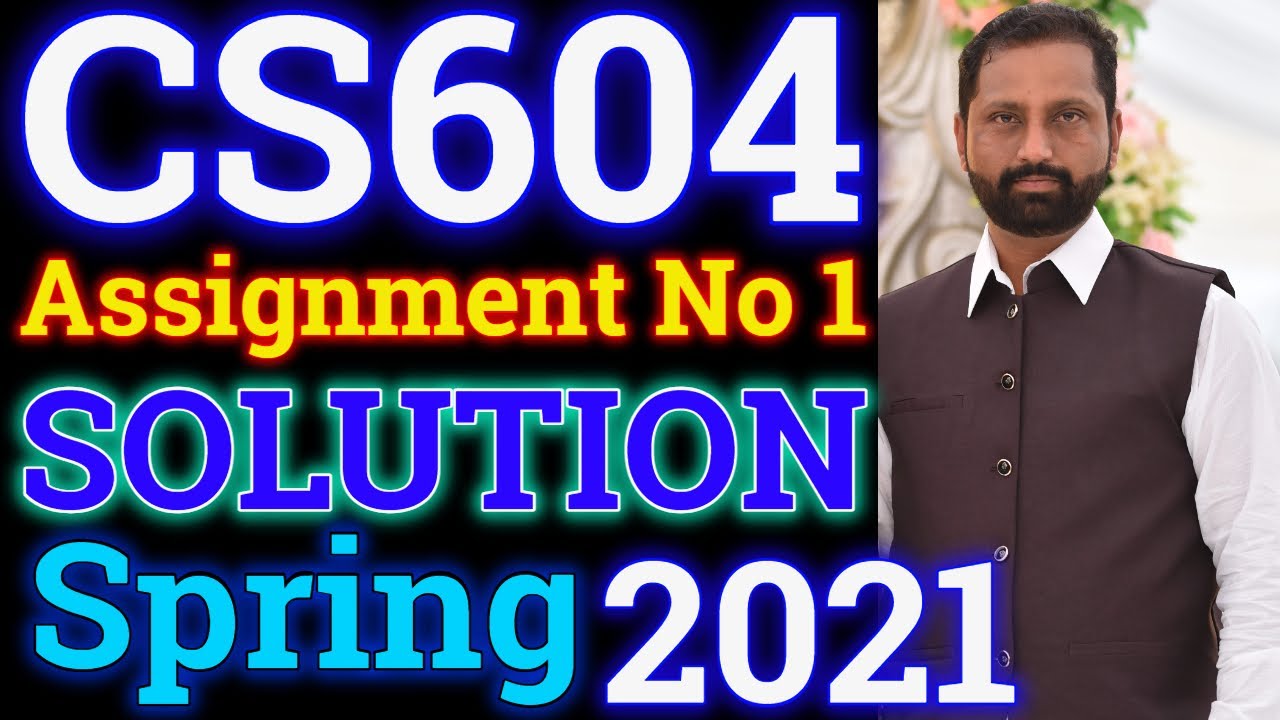 cs604 assignment 1 solution 2021