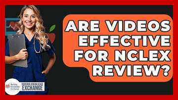 Are Videos Effective For NCLEX Review? - Nursing Knowledge Exchange
