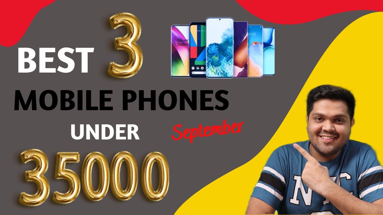 top-3-best-mobile-phone-under-35000-in-india-september-2022-best