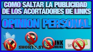 Como Saltar La Publicidad De Acortadores De Links + Opinión Personal