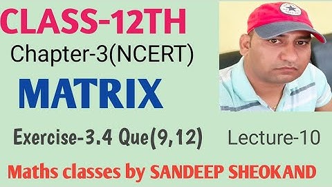 ||CLASS-12TH ||CHAPTER-3||  MATRIX || EXERCISE-3.4 ||Que (9,12)||NCERT MATHS||