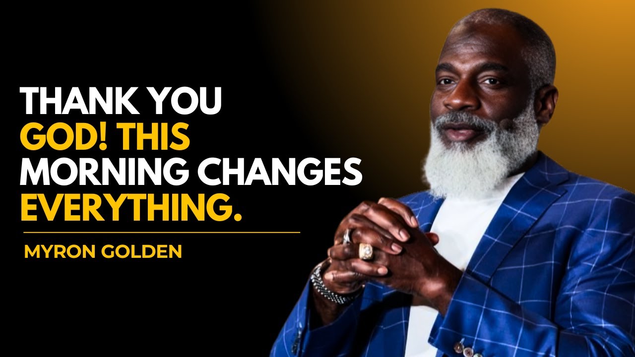 Say ‘Thank You God’ Before Anything Else  Morning Prayer for Favor, Peace & Blessing | Myron Golden