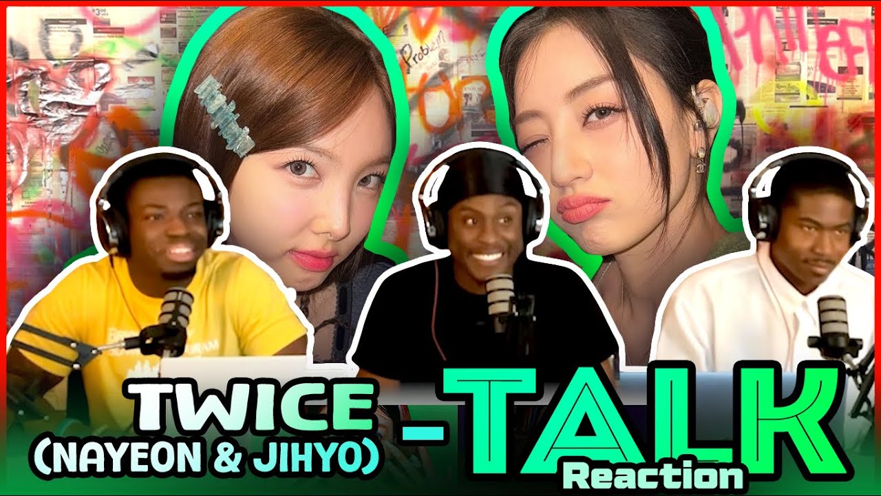 TWICE 'TALK (NAYEON & JIHYO)' Lyrics | Reaction