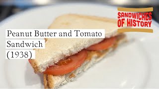 Peanut Butter and Tomato Sandwich (1938) on Sandwiches of History
