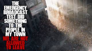 The Recent Emergency Broadcast Test Did Something To My Town… Creepypasta Sci-fi Horror Story