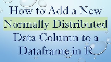 How to Add a New Normally Distributed Data Column to a Dataframe in R