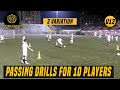 PASSING DRILLS FOR 10 PLAYERS | Improve First Touch &amp; Passing | 3 Variation | U12+