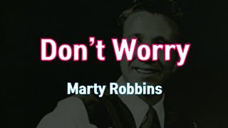 Don't Worry - Marty Robbins (Lyrics)