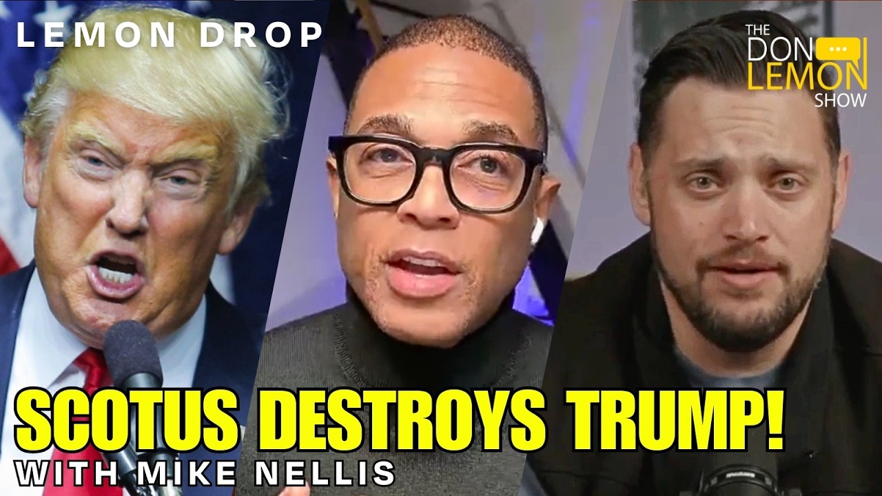 LEMON DROP | SCOTUS Destroys Donald Trump!