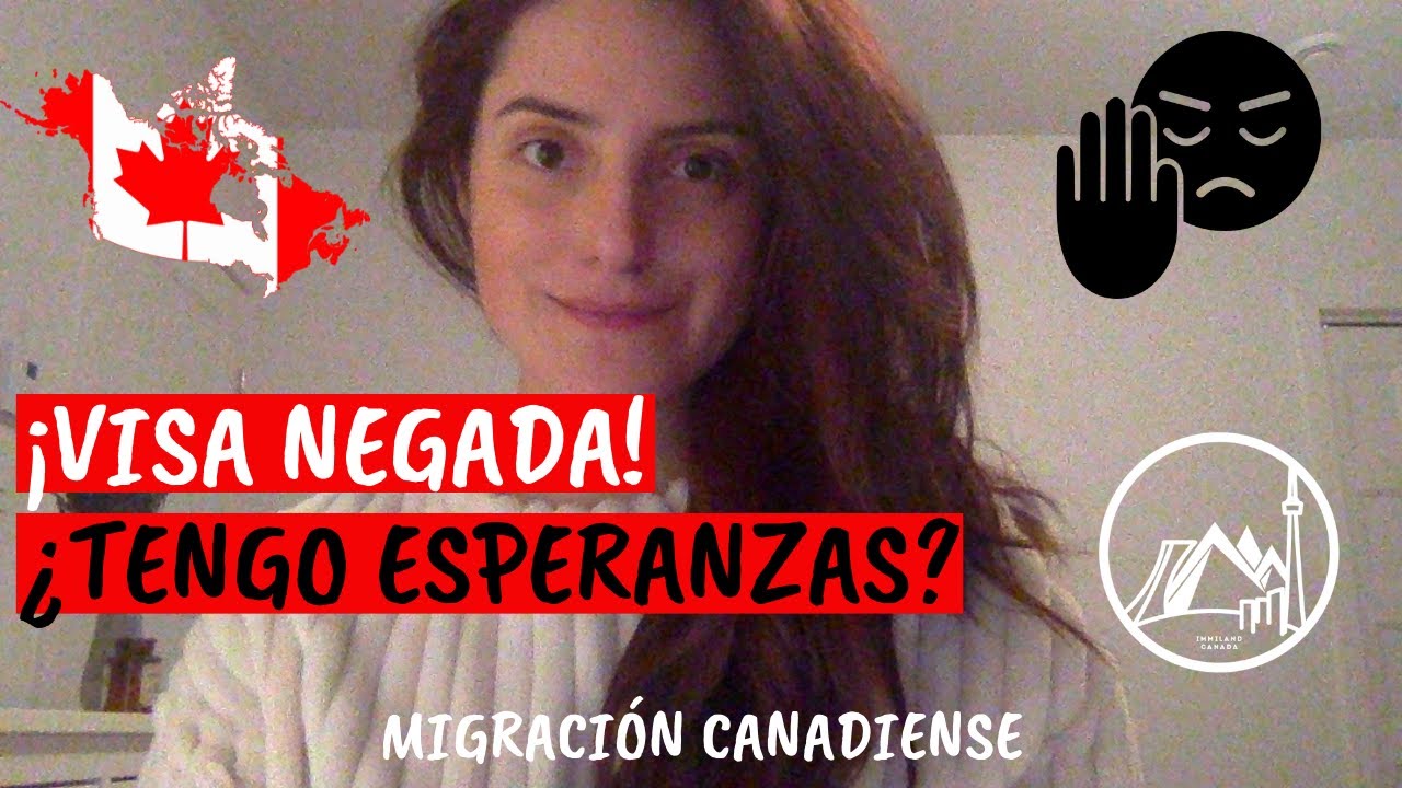 ¿Que puedo hacer si me niegan la visa a Canadá? - YouTube