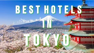 Best Hotels in Tokyo | Tokyo Hotel Recommendations