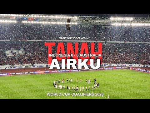 Anthem Tanah Airku - Indonesia 0 Vs 0 Australia - World Cup Qualifiers 2026 #timnasday
