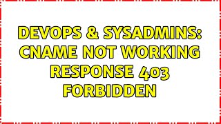 Famous DevOps & SysAdmins: CNAME not working response 403 forbidden Net Worth