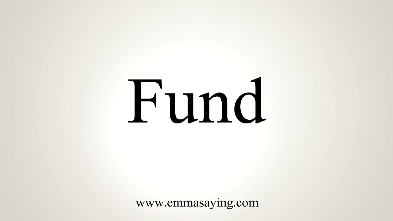 How To Pronounce Fund
