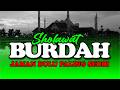 SHOLAWAT UNTUK PUJIAN, SHOLAWAT BURDAH MERDU, SHOLAWAT PALING DI CARI #sholawatburdahs