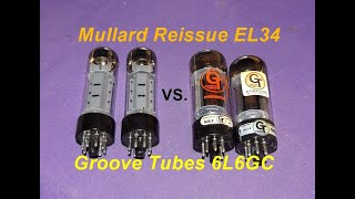 Groove Tubes 6L6GC vs Mullard EL34 Reissue  Tube Tone Comparison