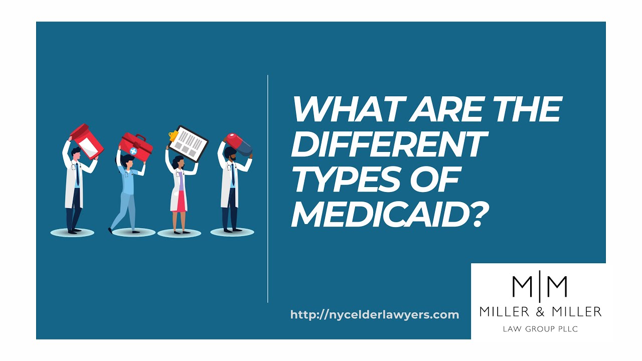 What Are The Different Types Of Medicaid?