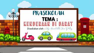 Prasekolah -  Tema : KENDERAAN DI DARAT