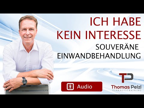 Einwandbehandlung: 'Kein Interesse'
