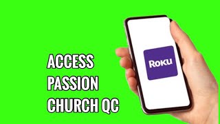 How to Access Passion Church QC on ROKU TV
