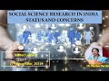 Social Science Research in India : Status and Concerns | Dr Raziya Parvin