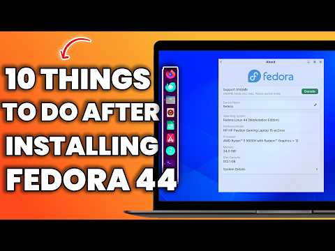 10 Things YOU MUST DO After Installing FEDORA 44 (Post-Install Guide) thumbnail