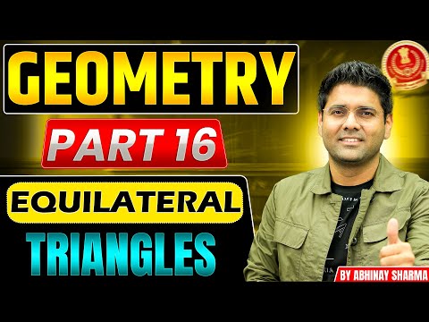Geometry Part 17 - Equilateral Triangle By Abhinay Sharma (Abhinay Maths)