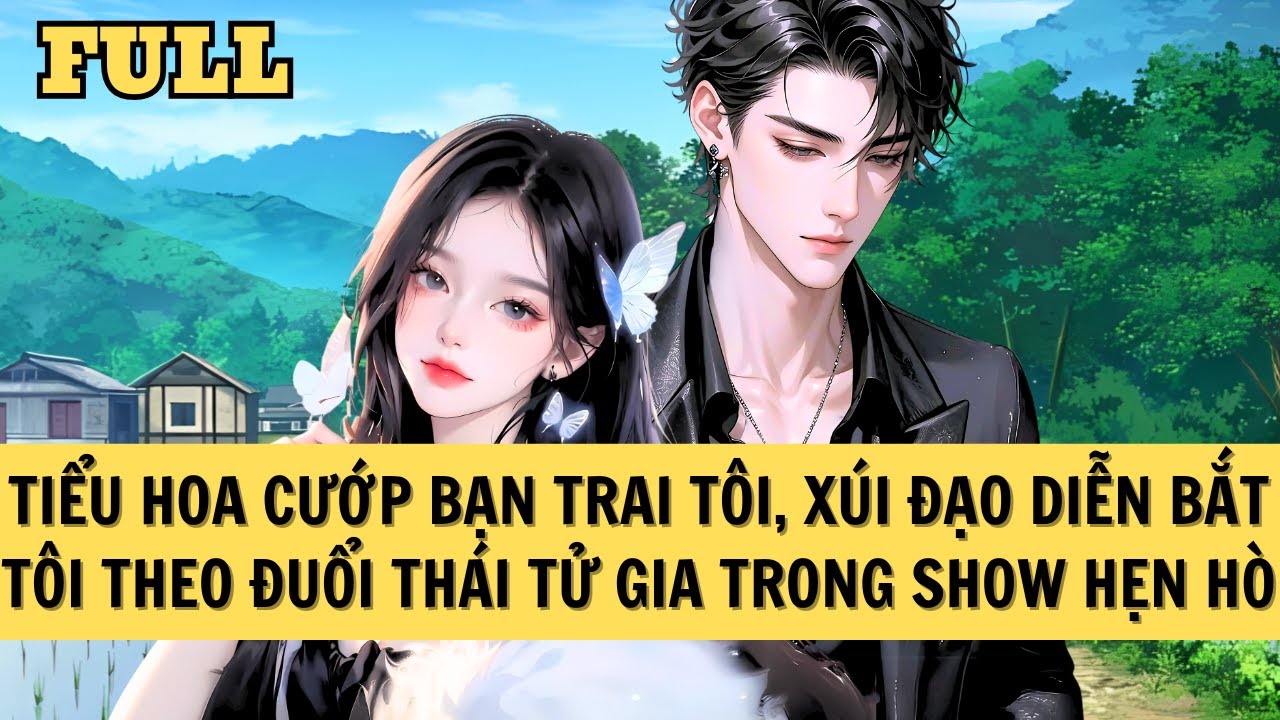 [FULL REVIEW] ĐỊNH KHIẾN TÔI BẼ MẶT, TRÀ XANH ĐÂU NGỜ TÔI LÀ ÁNH TRĂNG SÁNG CỦA THÁI TỬ GIA