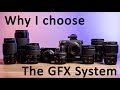 Why I choose the Fujifilm GFX System