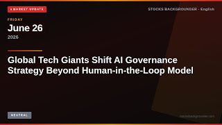 Global Tech Giants Shift AI Governance Strategy Beyond Human-in-the-Loop Model — Explained | Jun ...