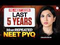 Last 5 Years Most Repeated NEET PYQs | RE-NEET 2026 | Akansha Ma'am