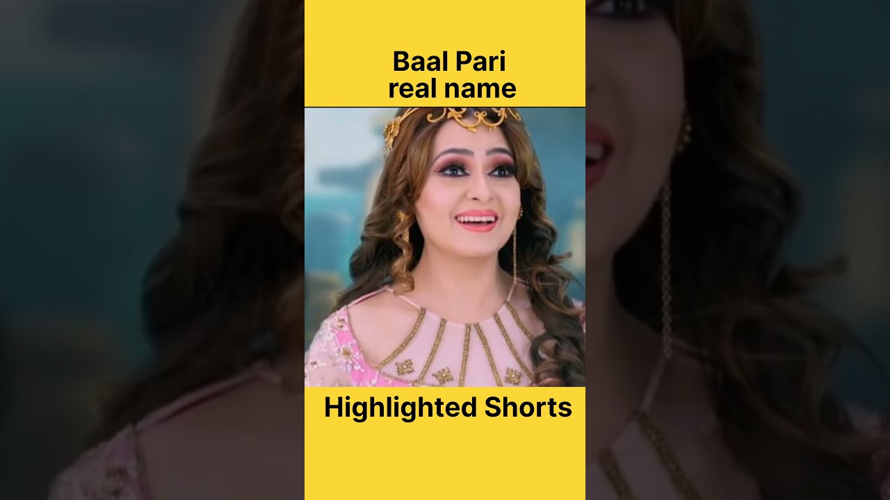 Bal Pari real name and age#