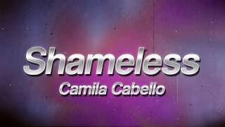 Camila Cabello - Shameless 🔥 (Lyrics)