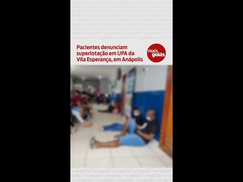 Pacientes denunciam superlotação em UPA da Vila Esperança, em Anápolis