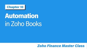 Automation in Zoho Books | Accounting Automation | Chapter 10 - Zoho Finance Masterclass