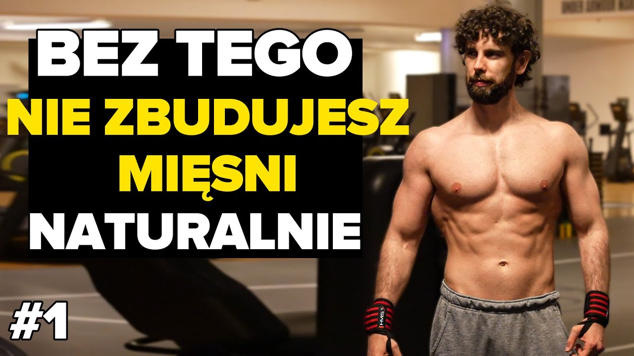 Bez tego nie zbudujesz MIĘŚNI NATURALNIE  *10 przykazań BUDOWANIA MIĘŚNI NATURALNIE*  odcinek 1