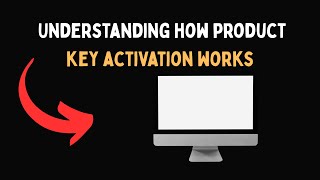 Understanding how product key activation works