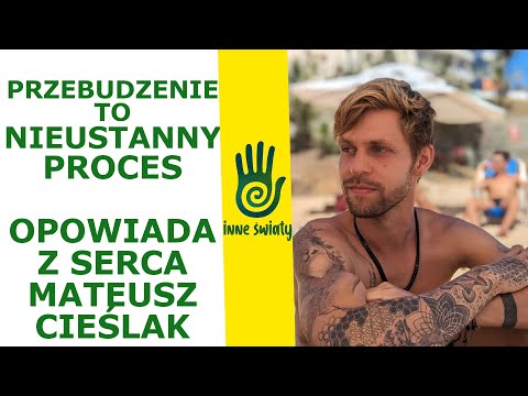 Przebudzenie to nieustanny proces - z serca opowiada Mateusz Cieślak #duchowość #podróże #rozwój