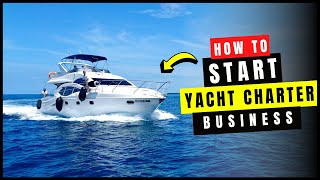 Sail Into Success: Starting a Yacht Charter Business in 2026 | How To Start a Boat Rental Business
