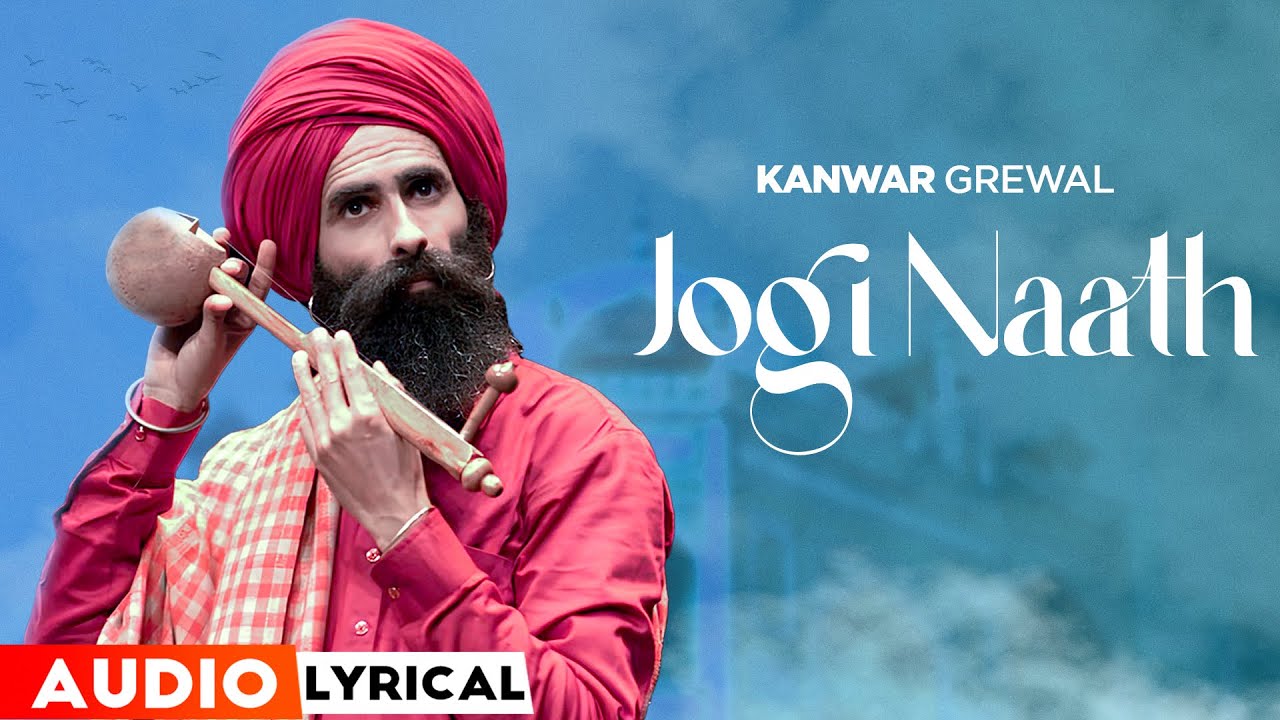 Jogi Naath - Audio Lyrical | Kanwar Grewal | New Punjabi Songs 2024 | Latest Punjabi Songs 2024