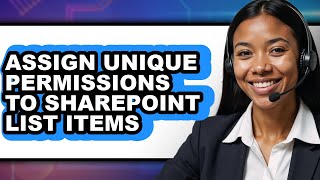 How to Assign Unique Permissions to Sharepoint List Items (full Guide)