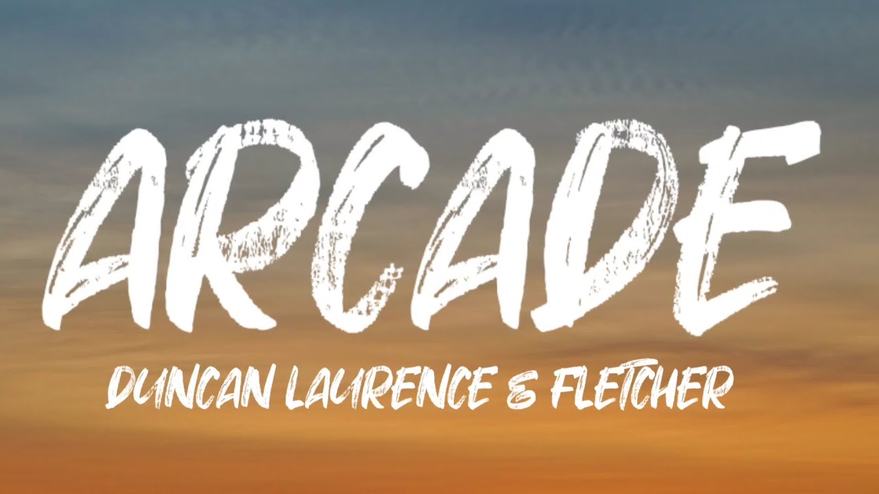 Duncan Laurence - Arcade (Lyrics) Ft. Fletcher - YouTube