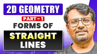 Straight Lines - 2D Geometry | Forms Of Straight Lines | 2D GEOMETRY - Full Course By GP Sir