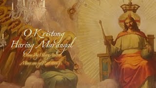O Kristong Haring Marangal (Lyrics by Hilary Andrei)