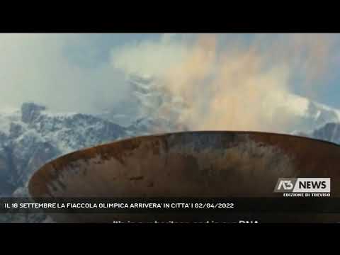 IL 16 SETTEMBRE LA FIACCOLA OLIMPICA ARRIVERA' IN CITTA' | 02/04/2022