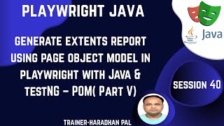 S#40: Generate Extents Report using Page Object Model in Playwright with Java and TestNG– POM Part V