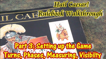 Hail Caesar! Walkthrough Part 3 Setup, Turns, Phases, Measuring, Visibility